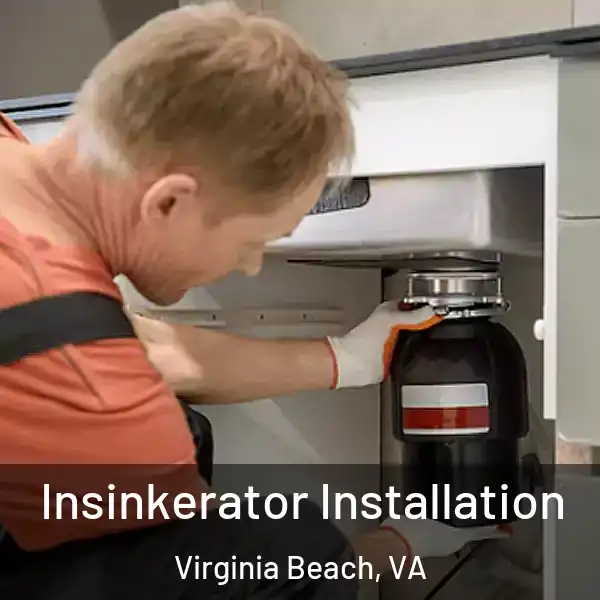  Insinkerator Installation Virginia Beach, VA