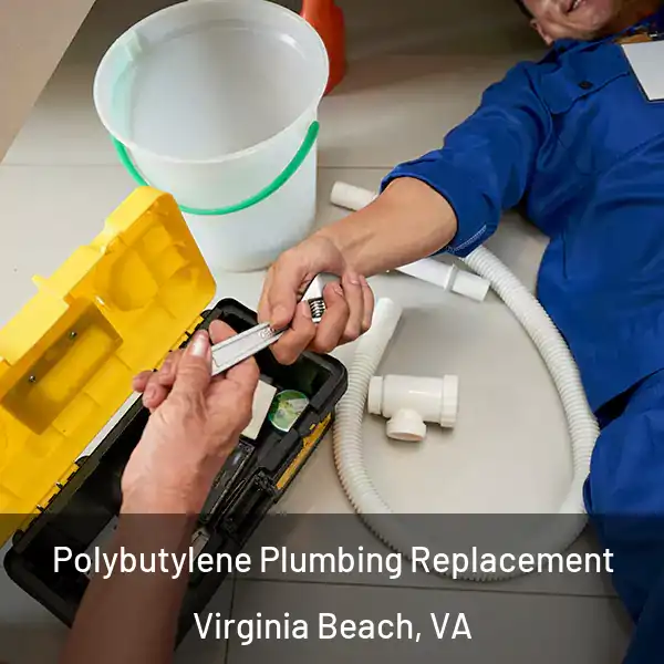  Polybutylene Plumbing Replacement Virginia Beach, VA
